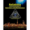 Reliability - A Shared Responsibility for Operators and Maintenance: 3rd and 4th Discipline of World Class Maintenance (The 12 Disciplines