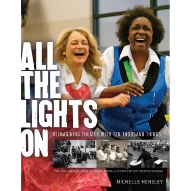 All the Lights on: Reimagining Theater with Ten Thousand Things