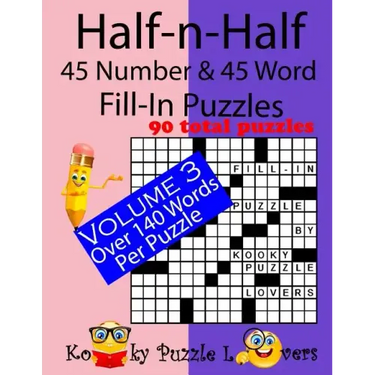 Half-n-Half Fill-In Puzzles, 45 number & 45 Word Fill-In Puzzles, Volume 3