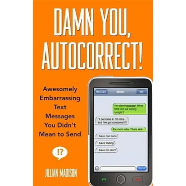 Damn You, Autocorrect!