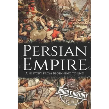 Persian Empire: A History from Beginning to End
