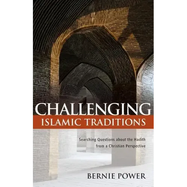 Challenging Islamic Traditions:: Searching Questions about the Hadith from a Christian Perspective