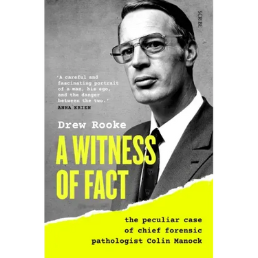A Witness of Fact: The Peculiar Case of Chief Forensic Pathologist Colin Manock