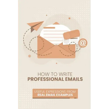 How to Write Professional Emails: Useful Examples from Real Email Exchanges