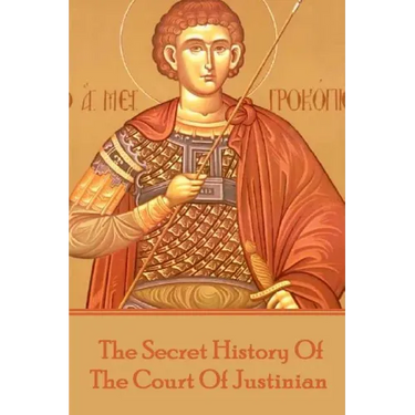 Procopius - The Secret History Of The Court Of Justinian