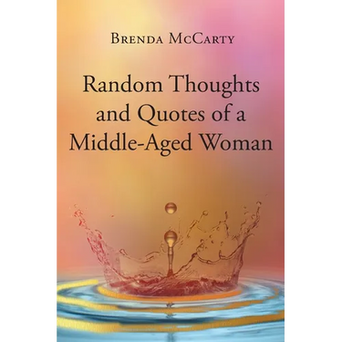 Random Thoughts and Quotes of a Middle-Aged Woman