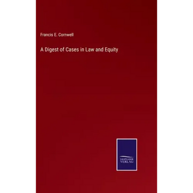 A Digest of Cases in Law and Equity