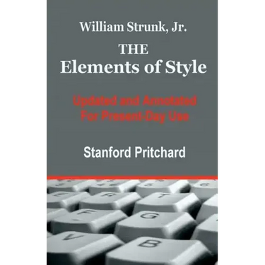 The Elements of Style: Updated and Annotated for Present-Day Use