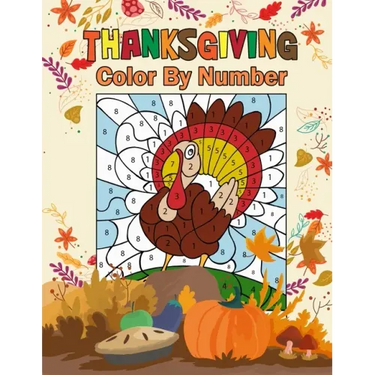 Thanksgiving Color by Number: Activity Book for Kids