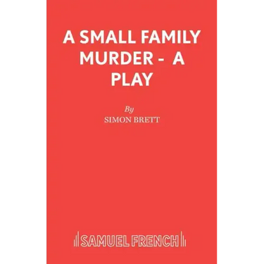 A Small Family Murder - A Play