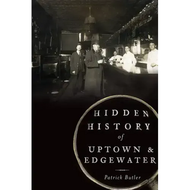 Hidden History of Uptown & Edgewater