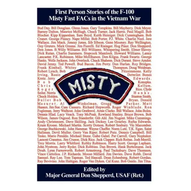 Misty: First Person Stories of the F-100 Fast FACs in the Vietnam War