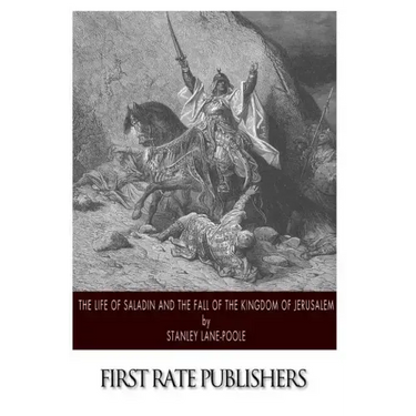 The Life of Saladin and the Fall of the Kingdom of Jerusalem