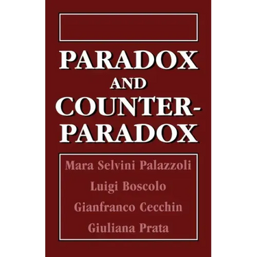 Paradox and Counterparadox: A New Model in the Therapy of the Family in Schizophrenic Transaction