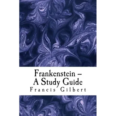 Frankenstein -- A Study Guide
