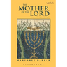 The Mother of the Lord: Volume 1: The Lady in the Temple
