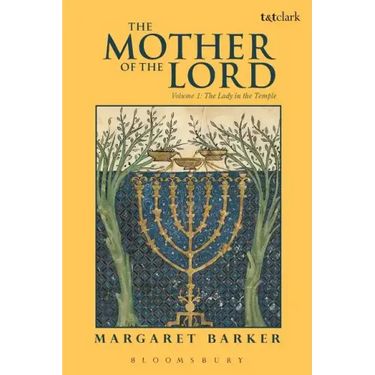 The Mother of the Lord: Volume 1: The Lady in the Temple