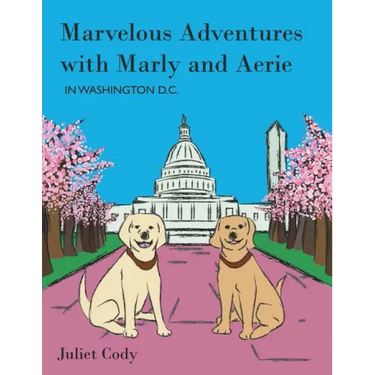 Marvelous Adventures with Marly and Aerie in Washington D.C.