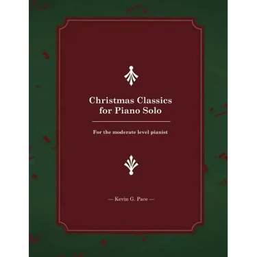 Christmas Classics for Piano Solo: For the Moderate Level Pianist
