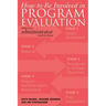 How to be Involved in Program Evaluation: What Every Adminstrator Needs to Know