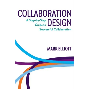 Collaboration Design: A step-by-step guide to successful collaboration