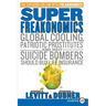 Superfreakonomics: Global Cooling, Patriotic Prostitutes, and Why Suicide Bombers Should Buy Life Insurance