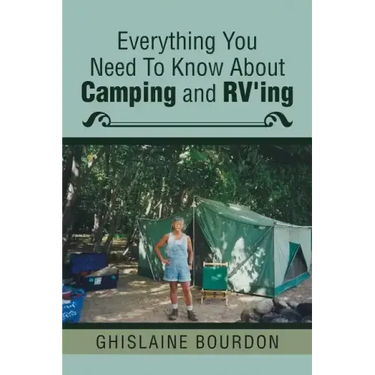 Everything You Need to Know About Camping and RV'ing