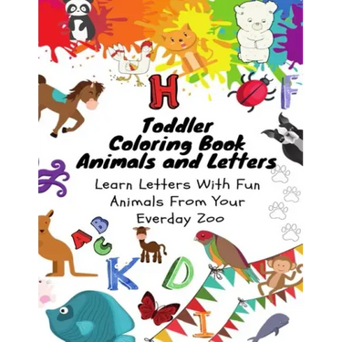 Toddler Coloring Book - Animals and Letters - Learn Letters with Fun Animals from Your Everday Zoo