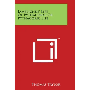 Iamblichus' Life of Pythagoras or Pythagoric Life