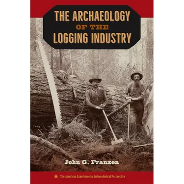 The Archaeology of the Logging Industry