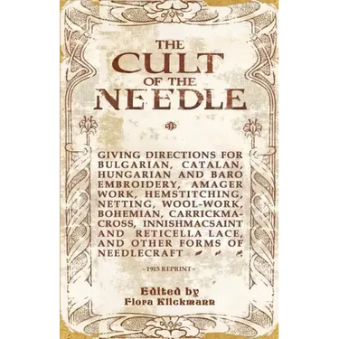 The Cult Of The Needle - 1915 Reprint