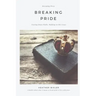 Breaking Pride - Tearing Down Walls, Walking in His Grace