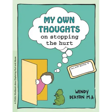 Grow: My Own Thoughts and Feelings on Stopping the Hurt: A Child's Workbook about Exploring Hurt and Abuse