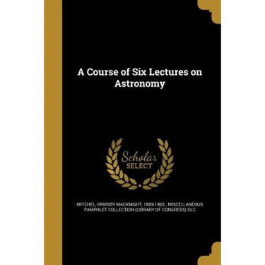 A Course of Six Lectures on Astronomy