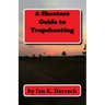 A Shooters Guide To Trapshooting