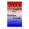 201 Common English Idioms and their Haitian Creole Equivalents