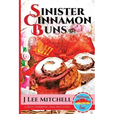 Sinister Cinnamon Buns: A Red Herring Inn Culinary Cozy Mystery