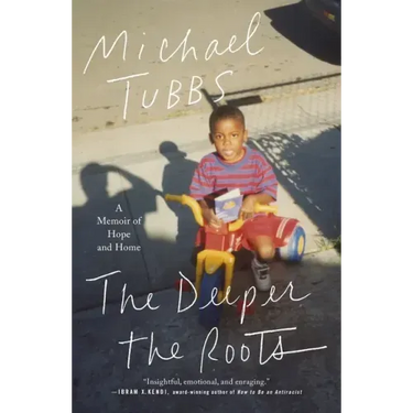 The Deeper the Roots: A Memoir of Hope and Home