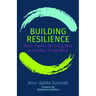 Building Resilience: When There's No Going Back to the Way Things Were