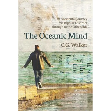 The Oceanic Mind: an Accidental Journey via Bipolar Disorder through to the Other Side