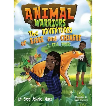 Animal Warriors Adventures of Ejike and Chikere A Call Comes: A Call Comes