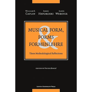 Musical Form, Forms, and Formenlehre: Three Methodological Reflections