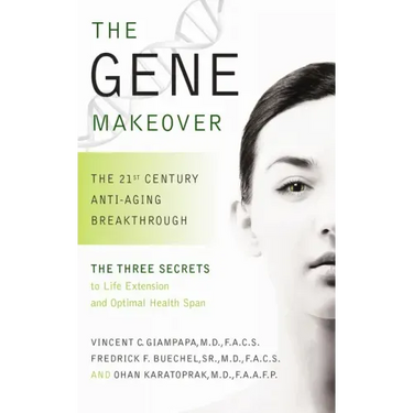 The Gene Makeover: The 21st Century Anti-Aging Breakthrough