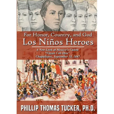 For Honor, Country, and God: Los Niños Héroes