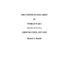 The US Army in World War I - Orders of Battle