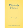 Blissfully Human: An Awakening Story