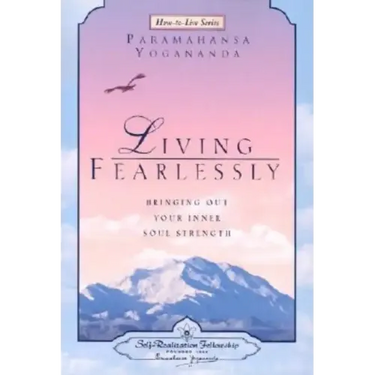 Living Fearlessly: Bringing Out Your Inner Soul Strength