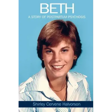Beth: A Story of Postpartum Psychosis