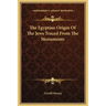 The Egyptian Origin of the Jews Traced from the Monuments