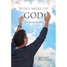 Being More of God: A True Story of Spiritual Evolution